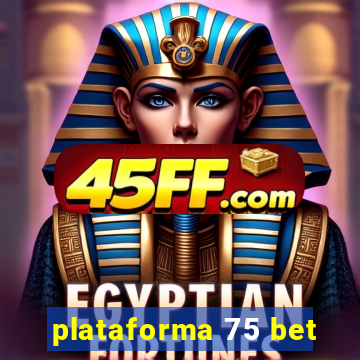 plataforma 75 bet
